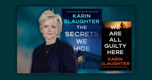 A woman with short blonde hair in a dark top poses against a gradient background, with two book covers by Karin Slaughter—“THE SECRETS WE HIDE” on the left featuring a mysterious house and “WE ARE ALL GUILTY HERE” on the right with a sunset and bicycle silhouettes.